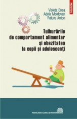 Tulburarile de comportament alimentar si obezitatea la copii si adolescenti/Violeta Enea, Adela Moldovan, Raluca Anton foto