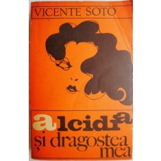 Alcidia si dragostea mea &ndash; Vicente Soto