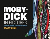 Moby-Dick in Pictures: One Drawing for Every Page