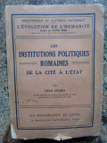 LES INSTITUTIONS POLITIQUES ROMAINES DE LA CITE A L&#039;ETAT - LEON HOMO