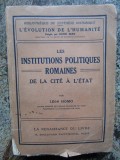 LES INSTITUTIONS POLITIQUES ROMAINES DE LA CITE A L&#039;ETAT - LEON HOMO