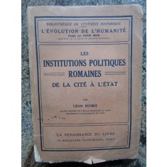 LES INSTITUTIONS POLITIQUES ROMAINES DE LA CITE A L&#039;ETAT - LEON HOMO