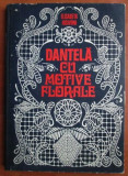 Elisabeta Iosivoni - Dantela cu motive florale (1980, editie cartonata)