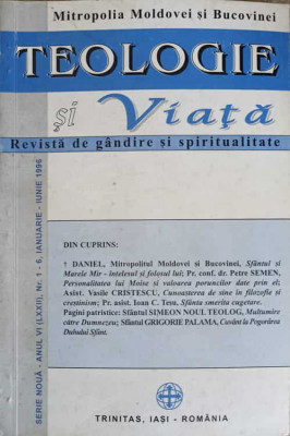 TEOLOGIE SI VIATA. REVISTA DE GANDIRE SI SPIRITUALITATE CRESTINA NR.1-6, IANUARIE-IUNIE 1996-MITROPOLIA MOLDOVEI foto