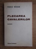 Vasile Baran - Plecarea cavalerilor