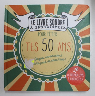 LE LIVRE SONORE A ENREGISTER POUR FETER TES 50 DE ANS , 2017 foto