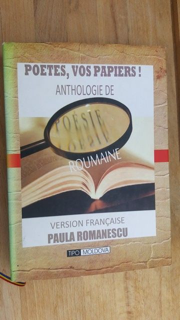 Poetes, vos papiers. Anthologie de poesie roumaine- Paula Romanescu