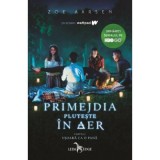 Primejdia pluteste in aer - Zoe Aarsen