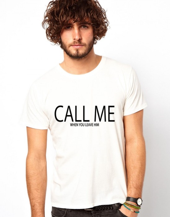 Tricou barbati alb - CALL ME when you leave him - S