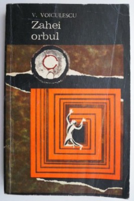 Zahei orbul &amp;ndash; V. Voiculescu foto