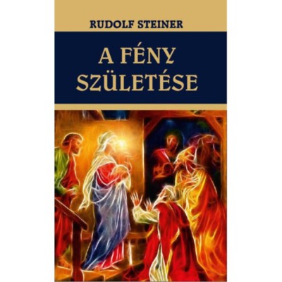 A f&amp;eacute;ny sz&amp;uuml;let&amp;eacute;se - Rudolf Steiner foto