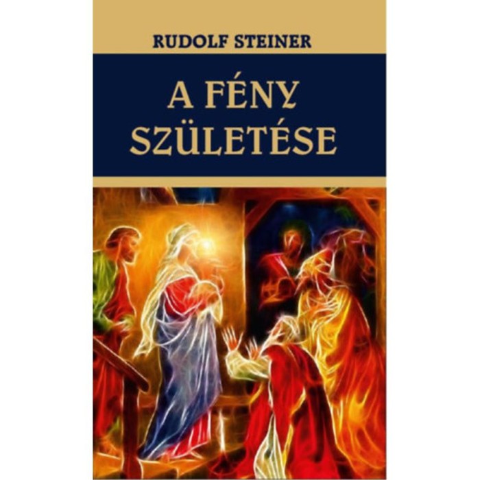A f&eacute;ny sz&uuml;let&eacute;se - Rudolf Steiner