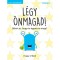 L&eacute;gy &ouml;nmagad! - Mi&eacute;rt j&oacute;, hogy te &eacute;ppen te vagy? - Poppy O&#039;Neill