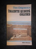 DAN GRIGORESCU - INAINTE SI DUPA COLUMB