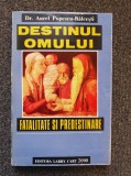 DESTINUL OMULUI - Dr. Aurel Popescu-Balcesti