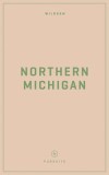 Wildsam Field Guides: Northern Michigan