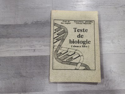 Teste de biologie clasa a XII a de Ion Anghel,Liliana Mitrache foto