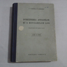 INTRETINEREA AVIOANELOR SI A MOTOARELOR LOR - I. V. OSOCHIN / E. V. ROZENOVICI - Bucuresti, 1952