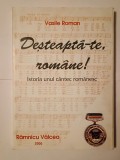 Vasile Roman - Deșteaptă-te, rom&acirc;ne! Istoria unui c&acirc;ntec rom&acirc;nesc (ediția a II-a)