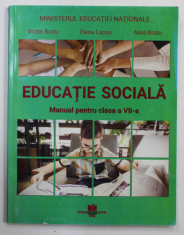 EDUCATIE SOCIALA , MANUAL PENTRU CLASA A VII -A de VICTOR BRATU ...ALINA BRATU , 2019 foto