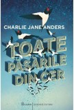 Toate păsările din cer - Charlie Jane Anders, Carte SF Beletristică