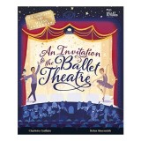 Invitation to the Ballet Theatre - Carte pentru copii 9-12 ani - Balet