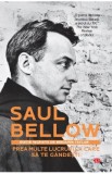 Prea multe lucruri la care sa te gandesti - Saul Bellow, 2022