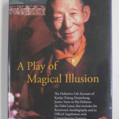 A PLAY OF MAGICAL ILLUSION - THE ..LIFE ACCOUNT OF ...JUNIOR TUTOR TO HIS HOLINESS THE DALAI LAMA , 2022