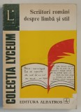 SCRIITORI ROMANI DESPRE LIMBA SI STIL , 1976 *LIPSA PAGINA DE TITLU