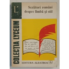 SCRIITORI ROMANI DESPRE LIMBA SI STIL , 1976 *LIPSA PAGINA DE TITLU