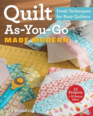 Quilt As-You-Go Made Modern: Fresh Techniques for Busy Quilters foto
