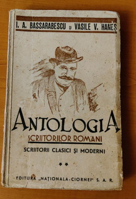 Antologia scriitorilor rom&amp;acirc;ni - I.A. Bassarabescu / V.V. Hanes - vol II (1937) foto