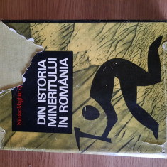 DIN ISTORIA MINERITULUI IN ROMANIA – NICOLAE MAGHIAR & STEFAN OLTEANU (1970)