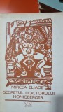 SECRETUL DOCTORULUI HONIGBERGER - MIRCEA ELIADE