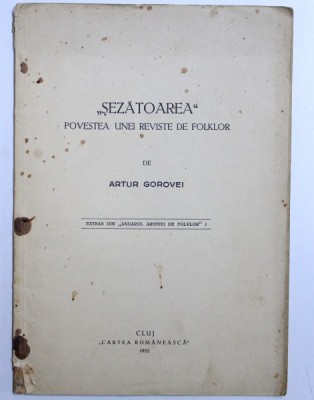 &amp;amp;quot, SEZATOAREA &amp;amp;quot, - POVESTEA UNEI REVISTE DE FOLKLOR de ARTUR GOROVEI , 1932 foto