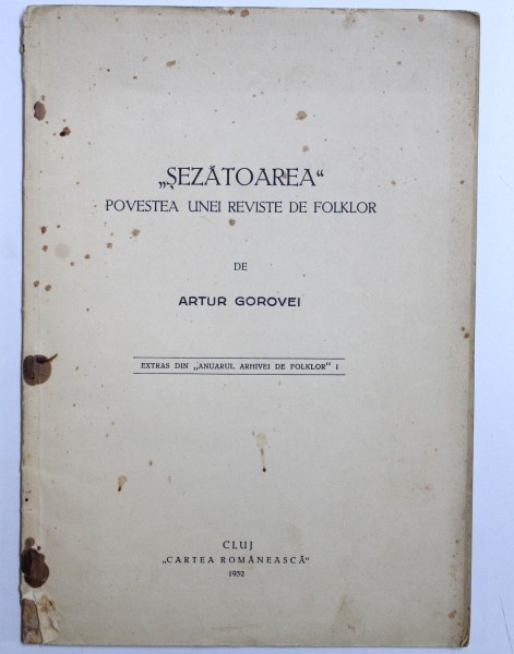 &amp;quot, SEZATOAREA &amp;quot, - POVESTEA UNEI REVISTE DE FOLKLOR de ARTUR GOROVEI , 1932