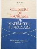 I. Stamate - Culegere de probleme de matematici superioare (Editia: 1971)