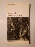 Jean Starobinski - Melancolie, nostalgie, ironie