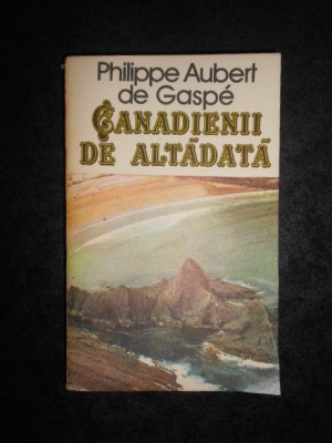 Philippe Aubert de Gaspe - Canadienii de altadata foto