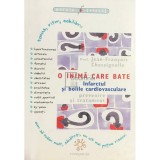 Jean-Francois Chassignolle - O inima care bate. Infarctul si bolile cardiovasculare (Editia: 2000)