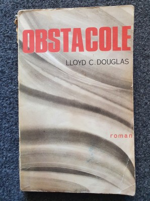 OBSTACOLE - Lloyd Douglas (edit. Medicala) foto