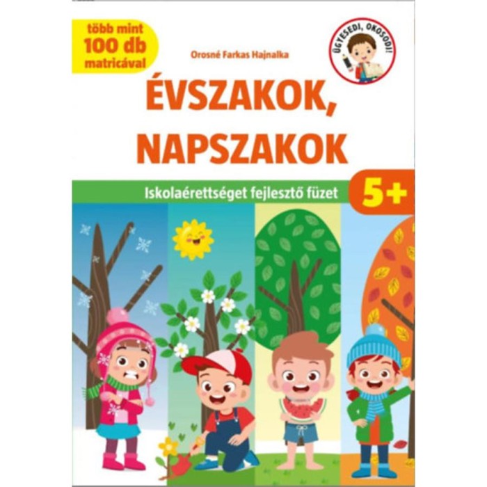 &Eacute;vszakok, napszakok - Iskola&eacute;retts&eacute;get fejlesztő f&uuml;zet - t&ouml;bb mint 100 db matric&aacute;val - Orosn&eacute; Farkas Hajnalka