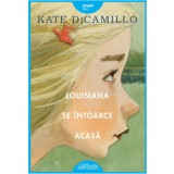 Louisiana se &icirc;ntoarce acasă - Kate DiCamillo