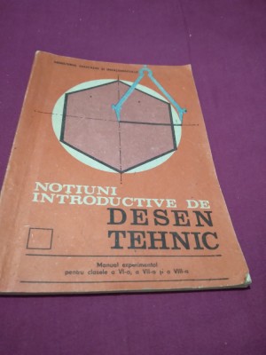NOTIUNI INTRODUCTIVE DE DESEN TEHNIC CLASA VI -VIII ILIE NEGOMIREANU 1988 foto
