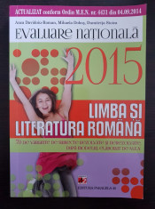 EVALUARE NATIONALA 2015 LIMBA SI LITERATURA ROMANA 70 variante - Davidoiu-Roman foto