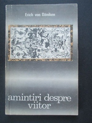 Amintiri despre viitor-Erich von Daniken foto