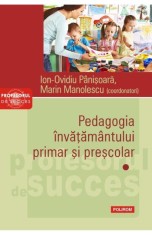 Pedagogia invatamantului primar si prescolar. Vol. 1, Polirom