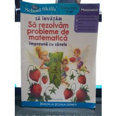 Sa invatam sa rezolvam probleme de matematica impreuna cu zanele, clasa intai +6 ani