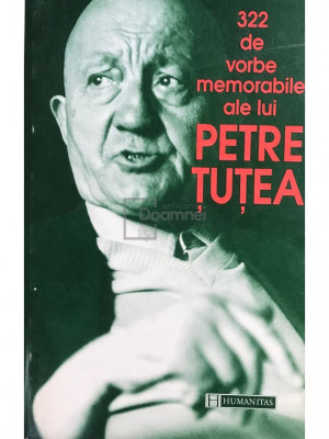 Petre Țuțea - 322 de vorbe memorabile ale lui Petre Țuțea (editia 1999) foto