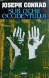 Sub Ochii Occidentului - Joseph Conrad, Nemira, 1996, Babel, Romana, Roman, 362 Pagini